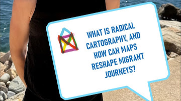 Radical Cartography and Migrant Journeys | Lucie Bacon explains