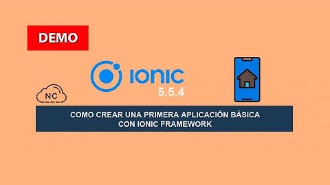 Demo: Como Crear Una Primera Aplicación Básica con Ionic Framework