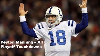 All 40 Of Peyton Manning's Career Playoff Touchdowns - NFL HD