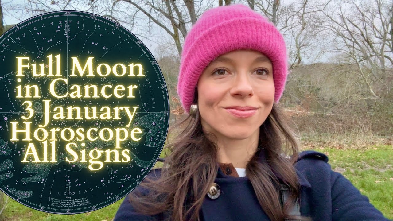 FULL MOON IN CANCER 3 January All Signs Horoscope: You Win Some, You ...