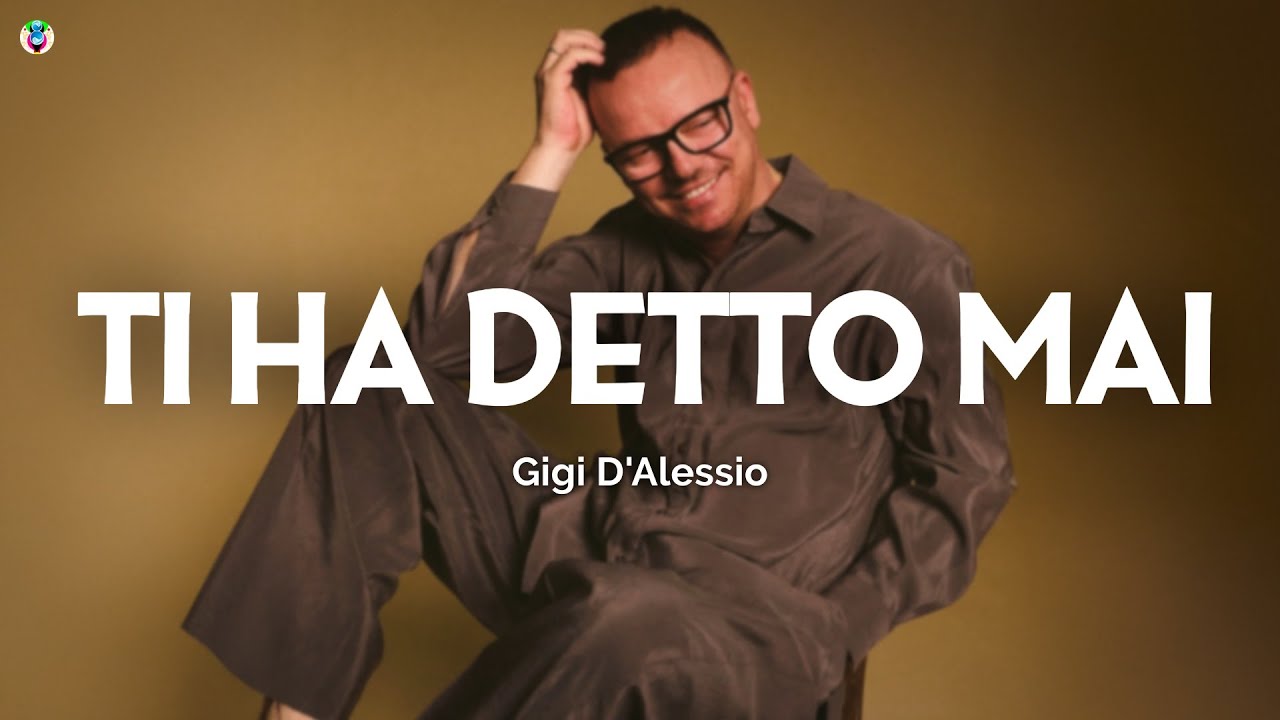 Gigi D'Alessio - TI HA DETTO MAI (Testo/Lyrics)