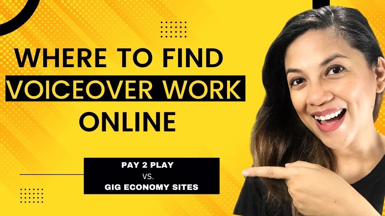 WHERE TO FIND VOICEOVER WORK ONLINE| Pay 2 Play VS Gig Economy Websites