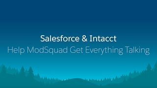Salesforce & Intacct Help Modsquad Get Everything Talking