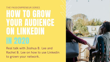 How to Grow Your Audience on Linkedin with Rachel + Joshua B Lee   #linkedinexpert