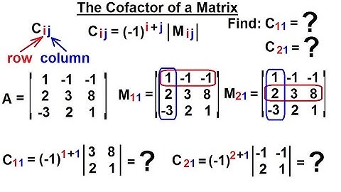 Linear Algebra: Ch 2 - Determinants (22 of 48) The Cofactor of a Matrix