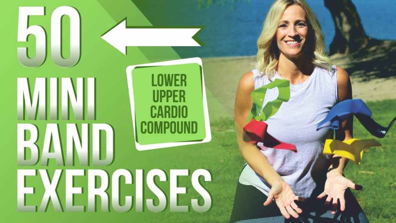 50 Exercises Using Mini Bands! Upper, Lower, Compound and Cardio