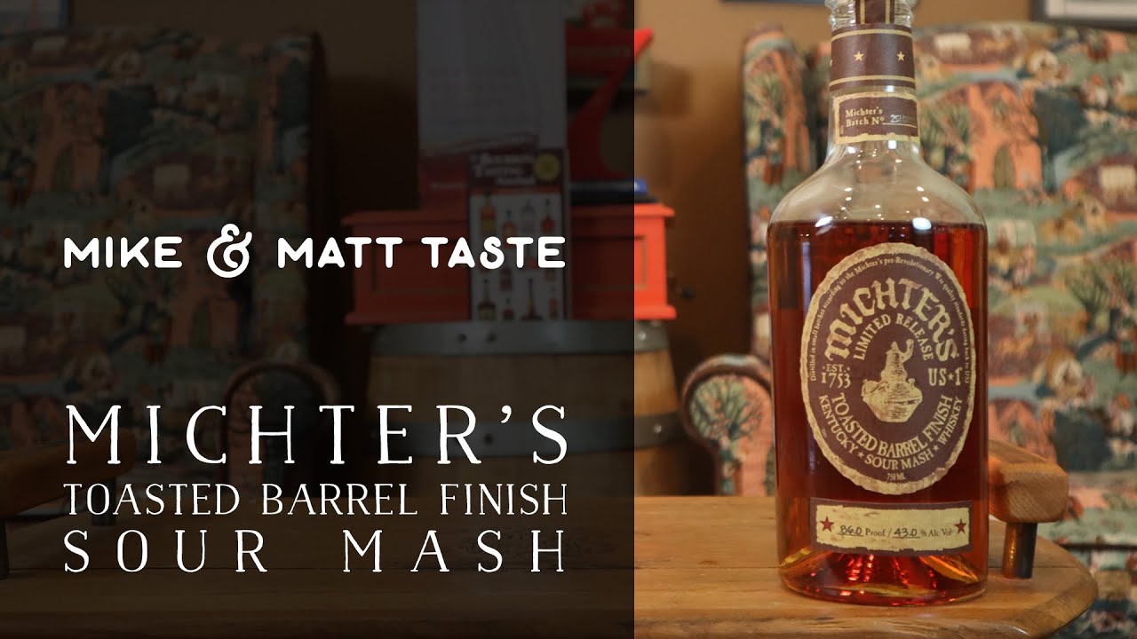 Mike and Matt Taste Michter's - Toasted Barrel Finish Sour Mash
