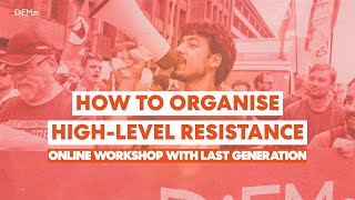 Thumbnail for How to organise high-level resistance — online workshop with Last Generation