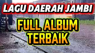 Lagu Daerah Jambi Full Album Terbaik | Kumpulan Lagu Melayu Jambi Asli Paling Populer \u0026 Legendaris