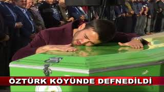 Öztürk köyünde defnedildi  (23.10.2017)