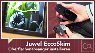 Juwel Eccoskim Oberflächenabsauger Skimmer Installieren