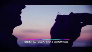 Puisi-Singgahlah dan Percaya || Didikwakwak (Musikalisasi Puisi)