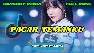DJ DANGDUT REMIX | PACAR TEMANKU - VIRAL TIKTOK TERBARU | DJ REMIX TERBARU | DJ X PRO