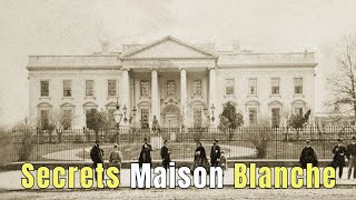 Maison Blanche : Les Mystères et Secrets de la Maison la Plus Célèbre d’Amérique