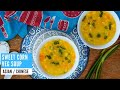 Cream Style Sweet Corn Vegetable Soup - Indo Chinese Recipes by Archana&#39;s Kitchen