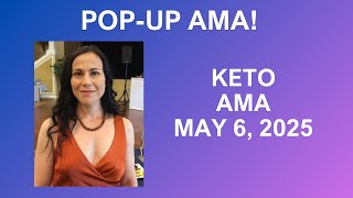 Keto Ask Me Anything - May 6, 2025