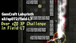 GemCraft Labyrinth Season-III/Over x20 XP Challenge/field-L7