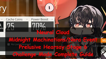 [Neural Cloud] Midnight Machinations/Nora Event Prelusive Hearsay Stage 6 Challenge Mode Guide.