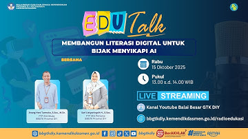 (2025) EDU Talk Seri 27: Membangun Literasi Digital untuk Bijak Menyikapi AI