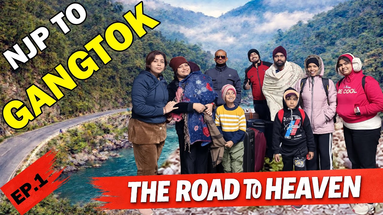 EP 1 || KOLKATA TO GANGTOK: A SOULFUL FAMILY TRIP ALONG THE TEESTA RIVER | THE ROAD TO HEAVEN 🏔️🚙