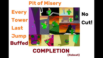 Pit of Misery (Updated) Every Tower Last Jump Buffed COMPLETION (Rebeat)