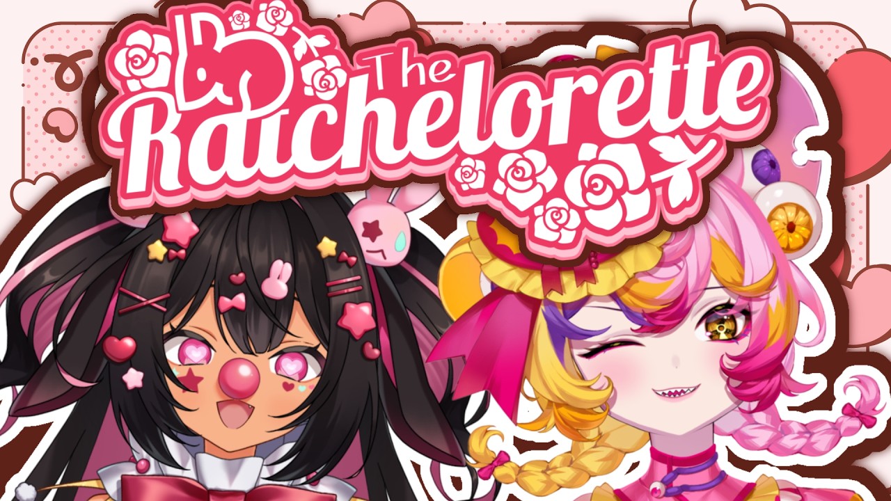 【  The Ratchelorette  】Will @CerenityVNU Find True Love?!