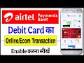 Airtel Payments Bank Debit Card Online Transaction Activation | enable ecom transaction airtel bank