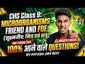 CHS Class 9 Science 2026 | Microorganisms Friend and Foe | 100% Important Questions | Piyush JNV Boy