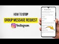 How to stop group message request on Instagram?
