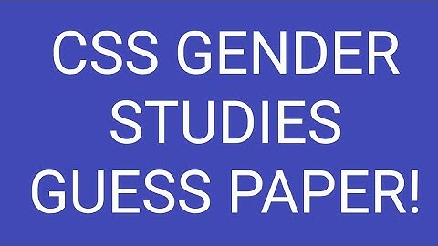 CSS Gender Studies guess paper for CSS-2021!