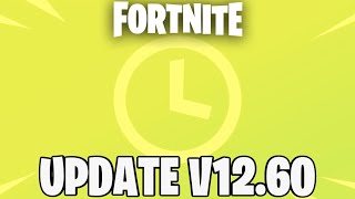 FORTNITE UPDATE V12.60 Countdown + Gameplay (FORTNITE NEW UPDATE)