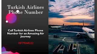 Call at Turkish Airlines Phone Number for a lively journey