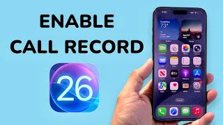 iOS 26: How To Enable Call Recoding On iPhone