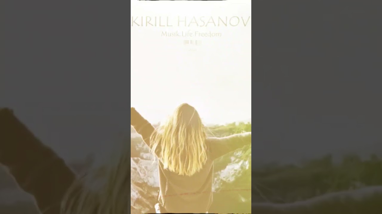 Премьера 2023 KIRILL HASANOV - Music.Freedom.Life