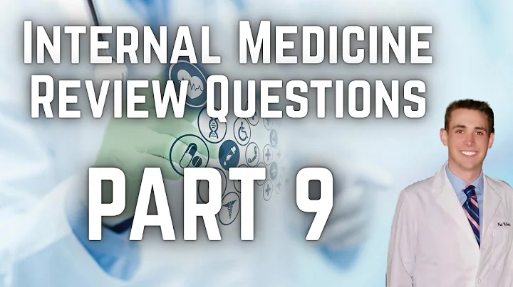 Internal Medicine Review Questions (Part 9) - CRASH! Medical Review Series
