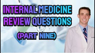 Internal Medicine Review Questions (Part Nine)  CRASH! Medical Review Series