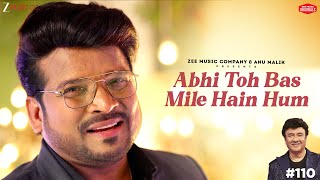 अभी तो बस मिले हैं हम Abhi Toh Bas Mile Hain Hum Lyrics in Hindi