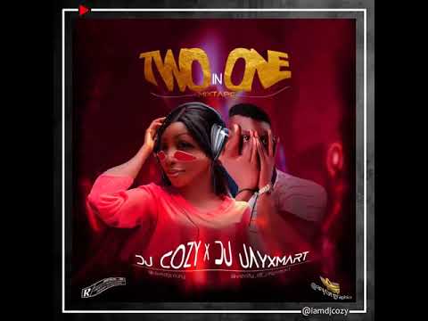 Dj Cozy x Dj Jayxmart - Two In One Mixtape
