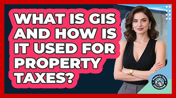 What Is GIS And How Is It Used For Property Taxes? - Property Taxes Uncovered