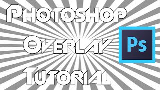 Photoshop Overlay Tutorial Photoshop Overlay Tutorial