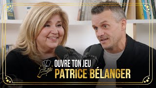 #54 Patrice Bélanger | Ouvre ton jeu avec Marie-Claude Barrette