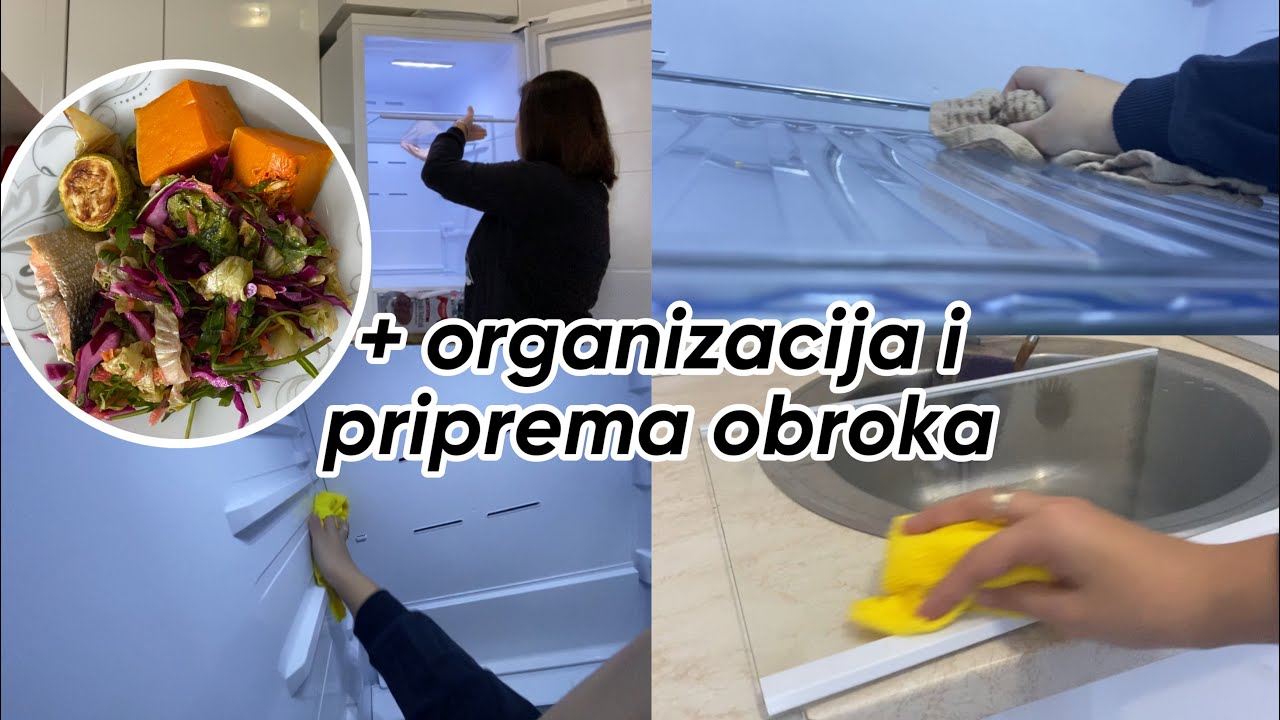 Čišćenje i organizacija frižidera ~ Priprema obroka unaprijed 👋🏼 - YouTube
