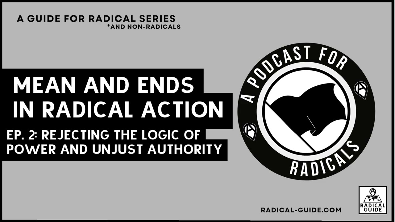 Rejecting the Logic of Power and Unjust Authority | A Podcast for Radicals