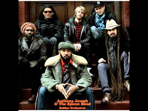 Anthony Joseph & the spasm band  - Bullet in the rocks