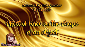 Effect of Force on the shape of an object