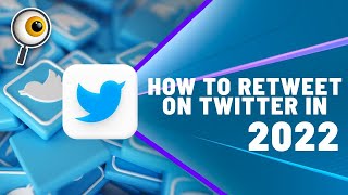 How To Retweet On Twitter In 2022?