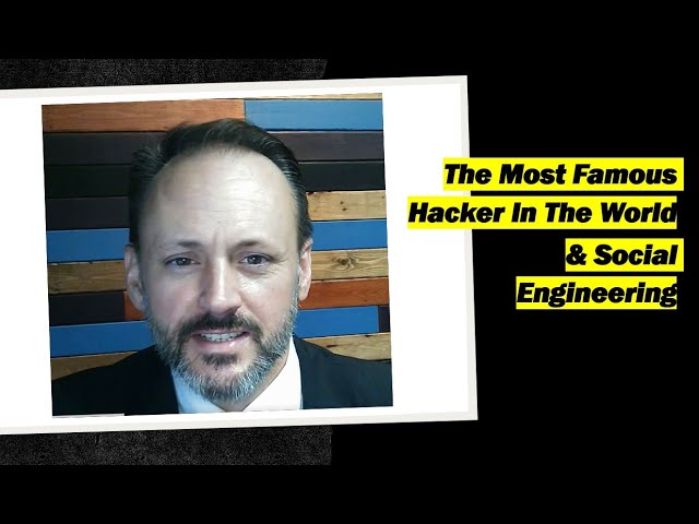 Worlds' Most Famous Hacker And Social Engineering