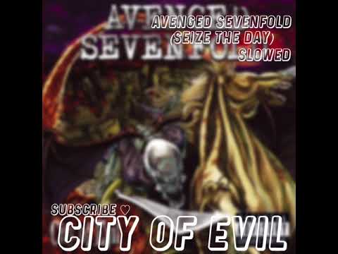 Seize The day Slowed - Avenged Sevenfold