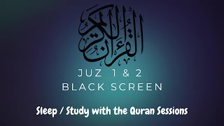 Go to sleep with the QURAN || JUZ 1 & 2 || Sleep & Study with the #quran sessions #islam #subscribe