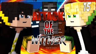 Attack of the Wither | Episode 15 ~ Le Wither et la Fin ? 🧐